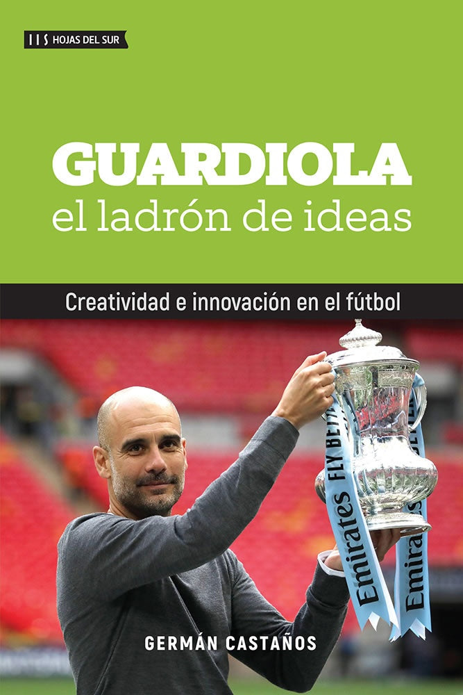 Guardiola. El ladrón de ideas | GERMAN CASTAÑOS