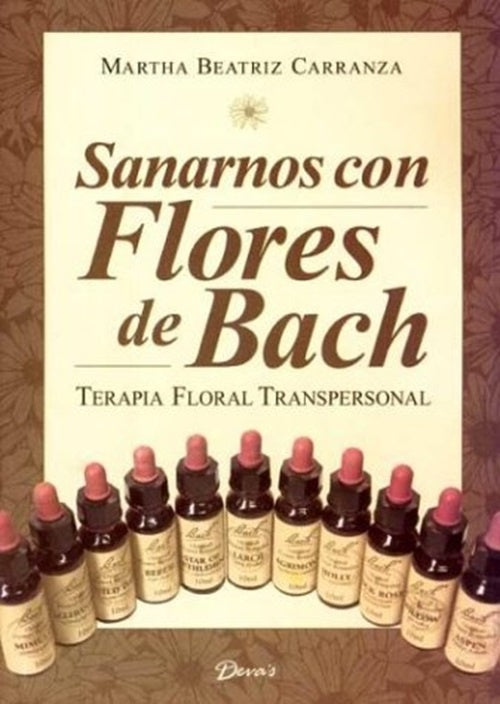 Sanarnos con Flores de Bach | MARTHA BEATRIZ CARRANZA