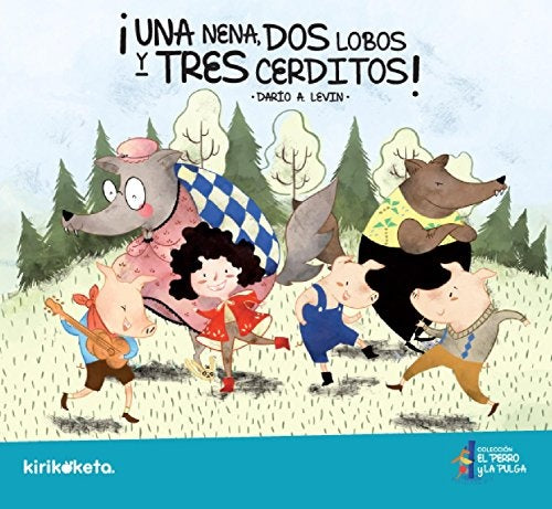 ¡Una nena, dos lobos y tres cerditos! | Darío Levin