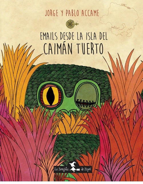Emails desde la isla del Caimán Tuerto | ACCAME, JORGE/ ACCAME, PABLO