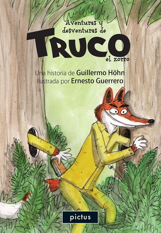 Aventuras y desventuras de Truco, el zorro | Guillermo Hohn