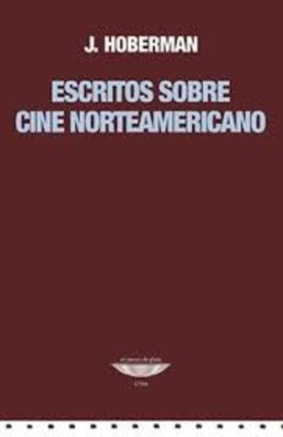 Escritos sobre cine norteamericano | J. HOBERMAN