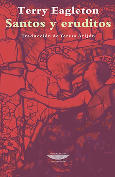 Santos y eruditos | TERRY EAGLETON