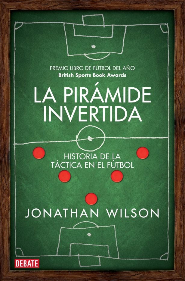La pirámide invertida | JONATHAN WILSON