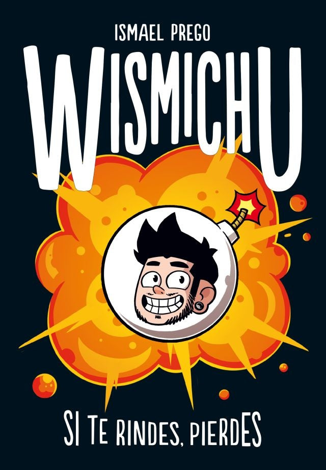 Si te rindes, te pierdes | ISMAEL PREGO WISMICHU