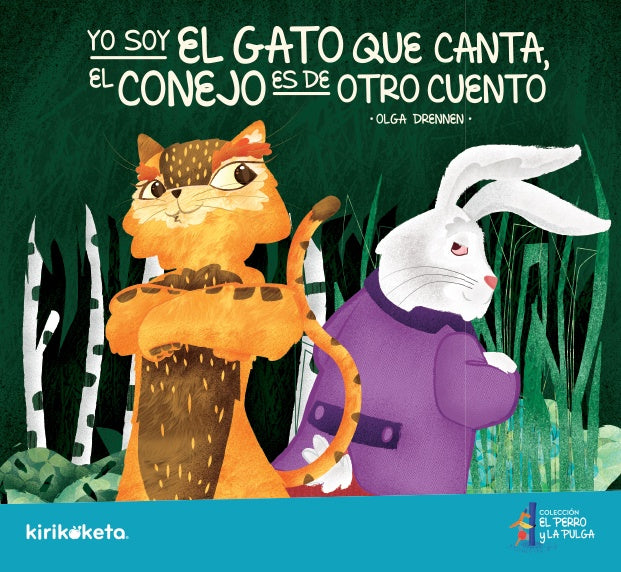 Yo soy el gato que canta, el conejo es de otro cuento | OLGA DRENNEN