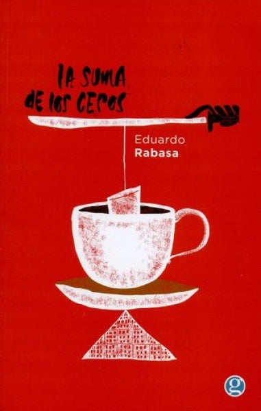 La suma de los ceros | EDUARDO RABASA