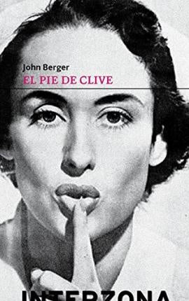 El pie de Clive | JOHN BERGER