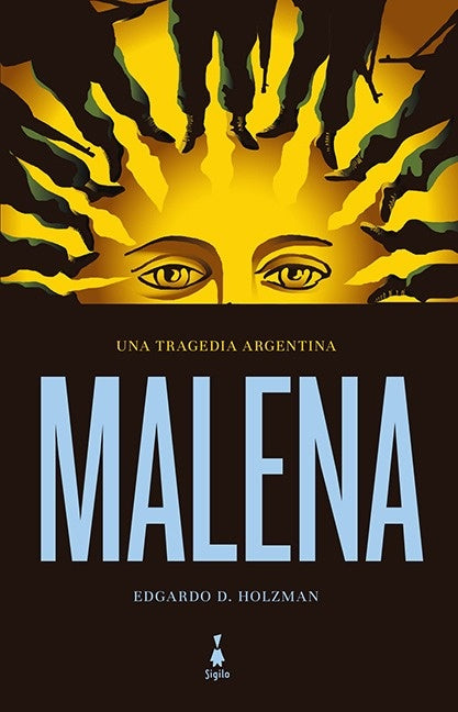 Malena. Una tragedia Argentina | EDGARDO HOLZMAN