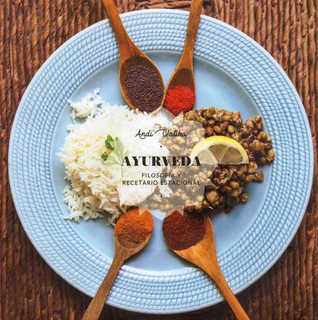 Ayurveda. Filosofía y recetario estacional | Andi Vatika