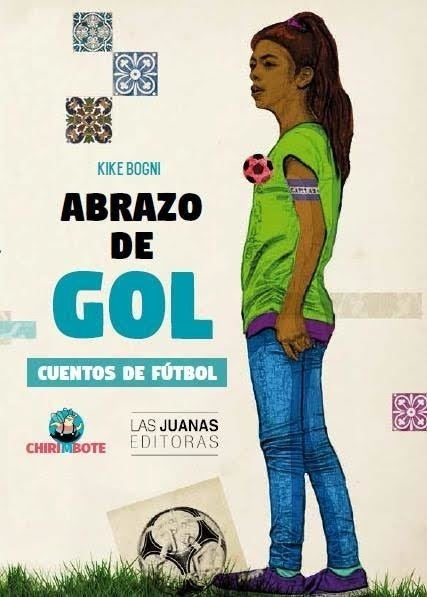 Abrazo de gol. Cuentos de fútbol | KIKE BOGNI