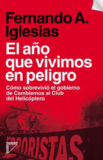 El año que vivimos en peligro | FERNANDO A. IGLESIAS