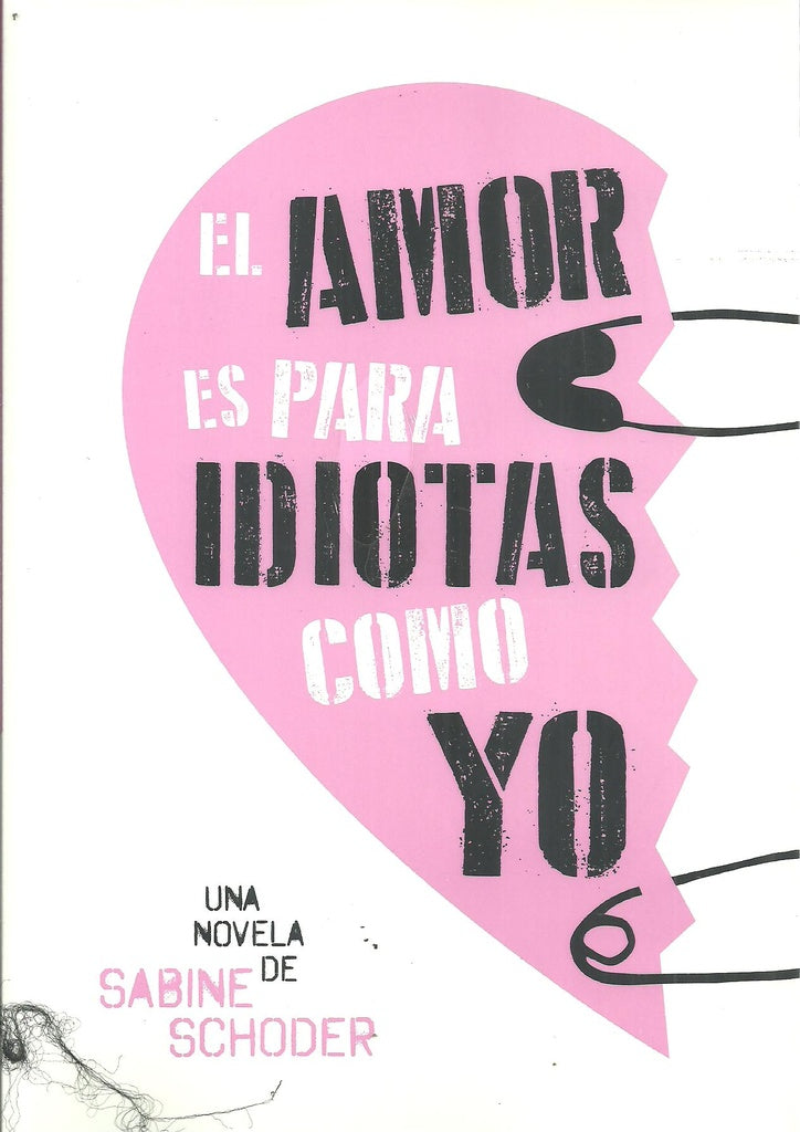 EL AMOR ES PARA IDIOTAS COMO YO | SABINE SCHOEDER