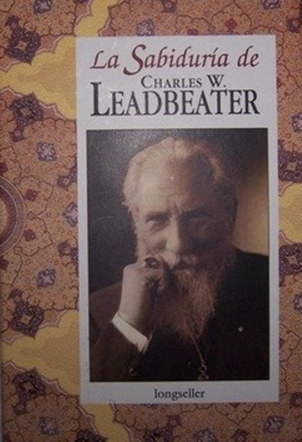 La sabiduría de Charles W. Leadbeater | C.W. LEADBEATER