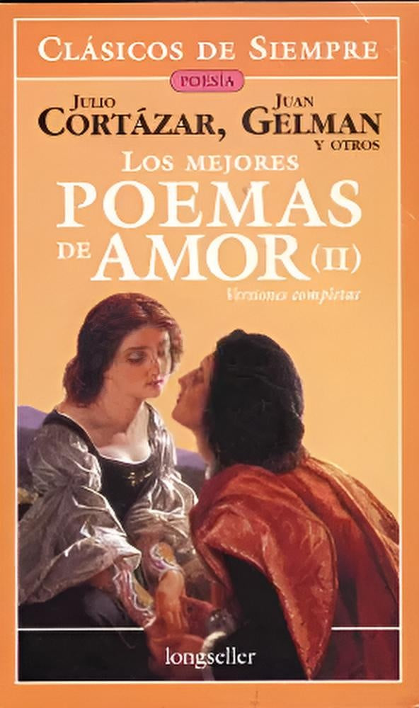 Los mejores poemas de amor II
| JUAN GELMAN Y OTROS JULIO CORTAZAR