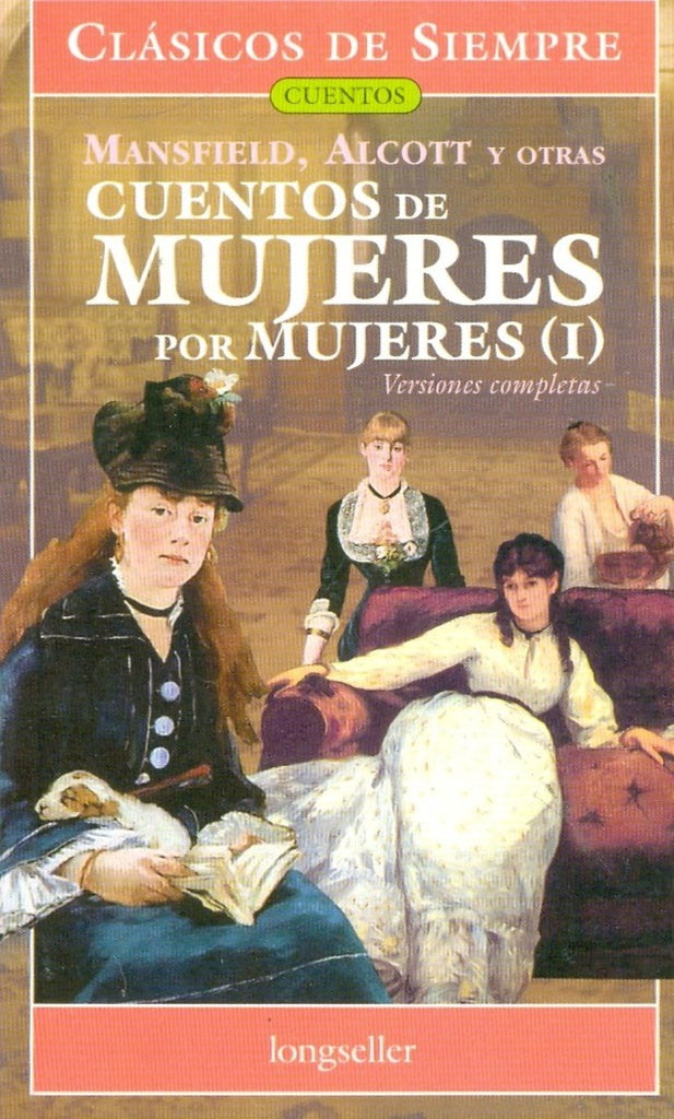 CUENTOS DE MUJERES POR MUJERES I | ALCOTT Y OTRAS MANSFIELD
