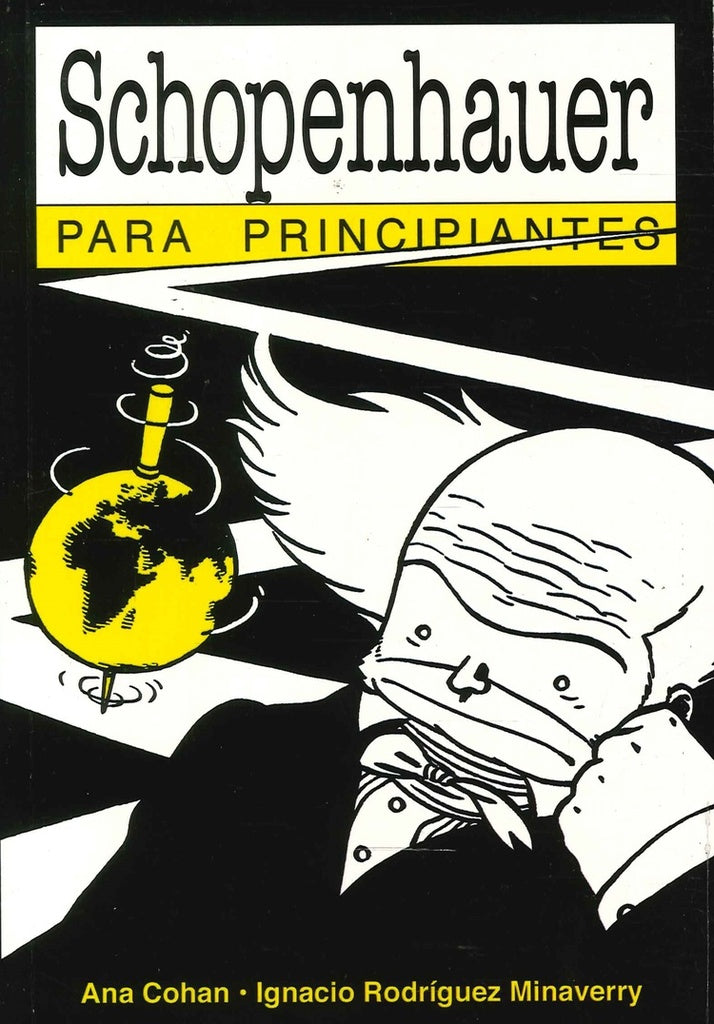 Schopenhauer para principiantes | COHAN, ANA/ RODRIGUEZ MINAVERRY, IGNACIO