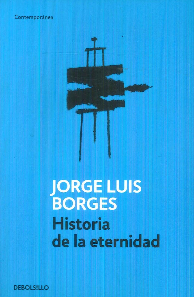 HISTORIA DE LA ETERNIDAD | JORGE LUIS BORGES