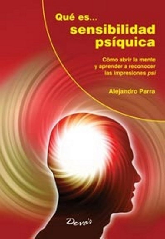 Qué es sensibilidad psíquica | ALEJANDRO PARRA