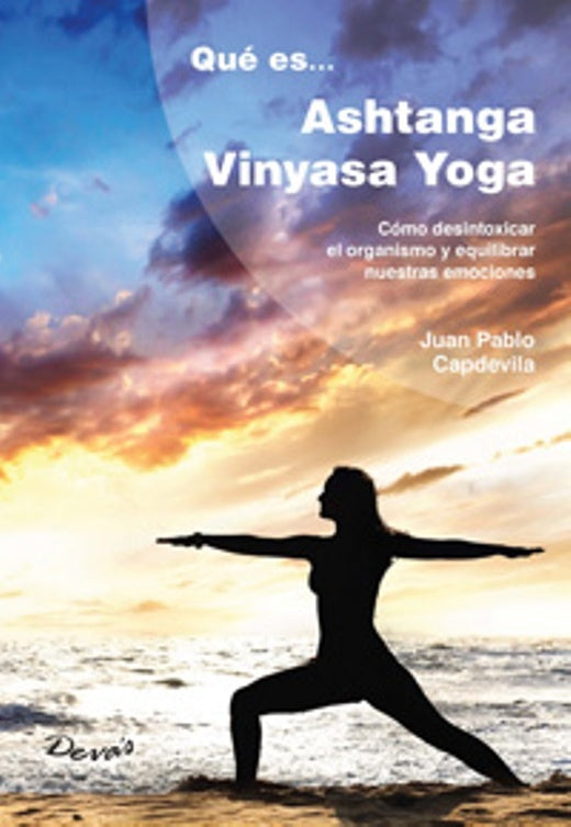 Qué es... Ashtanga Vinyasa Yoga | JUAN PABLO CAPDEVILA
