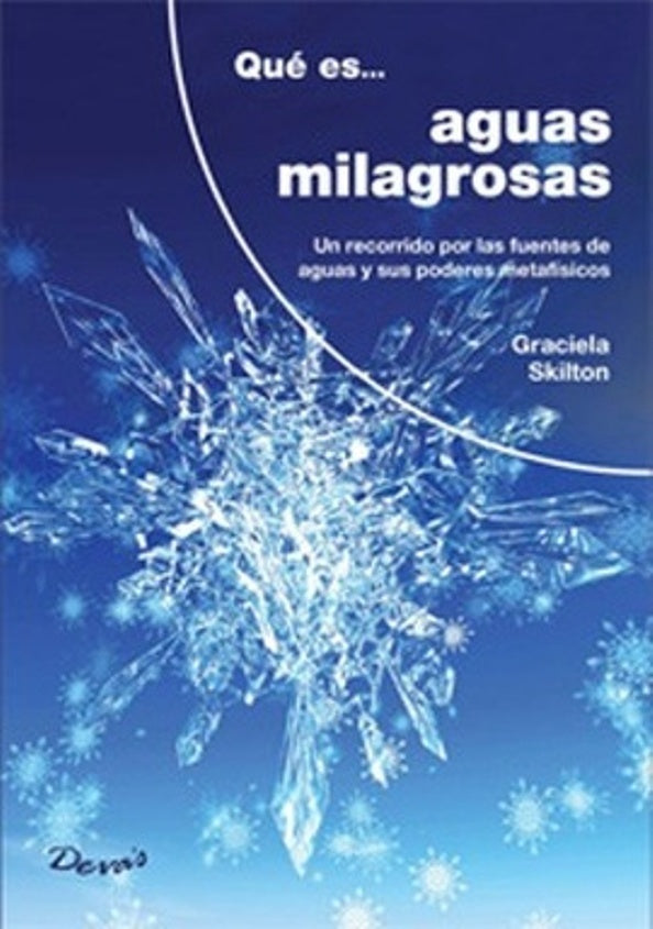 Qué es... Aguas milagrosas | Graciela Skilton