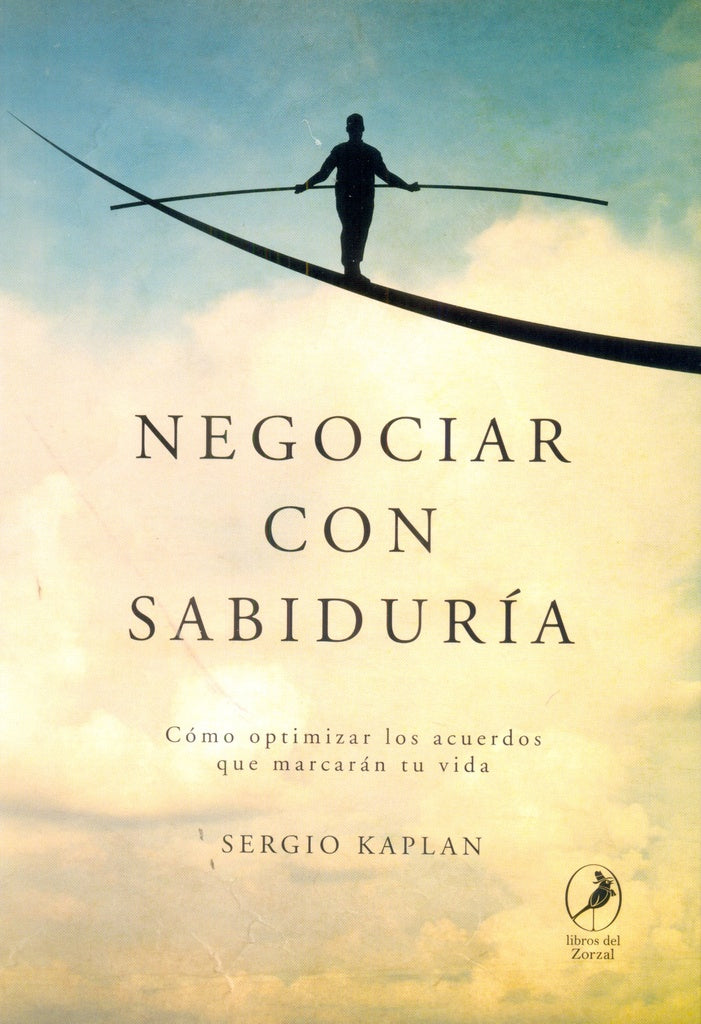 Negociar con sabiduría | SERGIO KAPLAN