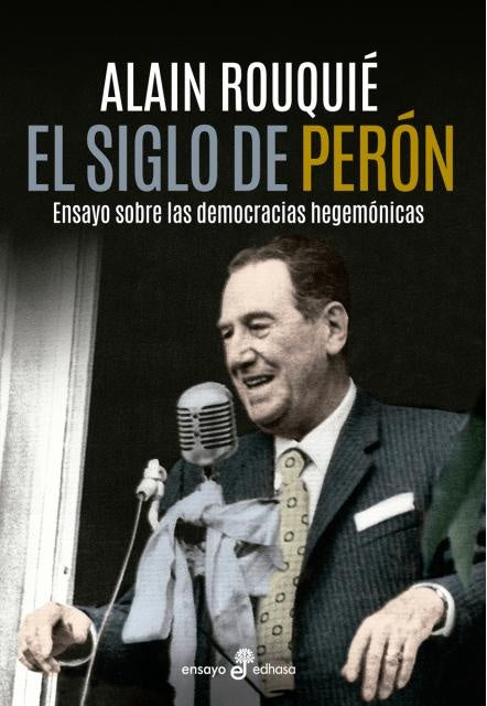 El siglo de Perón | ALAIN ROUQUIE