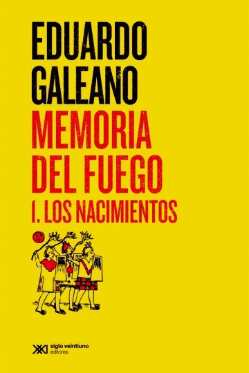 Memoria del fuego 1. Los nacimientos | EDUARDO GALEANO