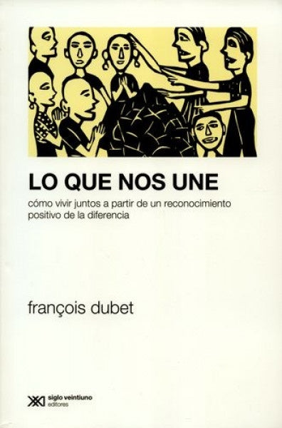 Lo que nos une | FRANÇOIS DUBET