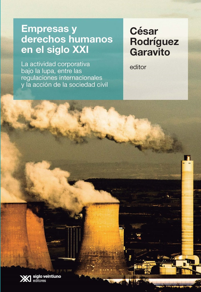 Empresas y derechos humanos en el siglo XXI | CESAR RODRIGUEZ GARAVITO