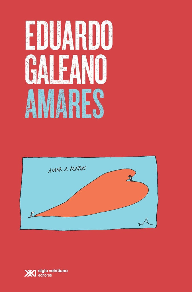 Amares | EDUARDO GALEANO