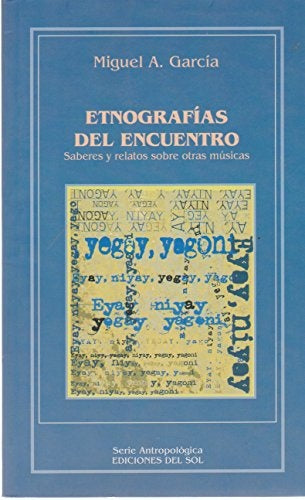 Etnografías del encuentro. Saberes y relatos sobre otras músicas | Miguel A. García