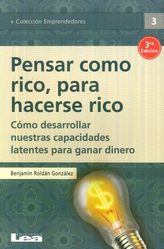 Pensar como rico para hacerse rico | BENJAMIN ROLDAN GONZALEZ