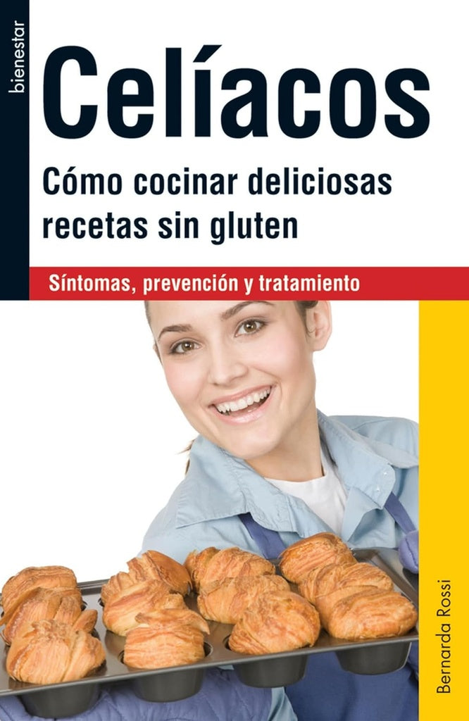 Celíacos. Cómo cocinar deliciosas recetas sin gluten | BERNARDA ROSSI