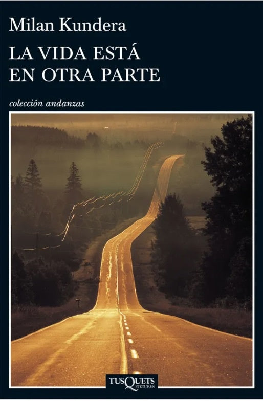 LA VIDA ESTA EN OTRA PARTE | Milan Kundera