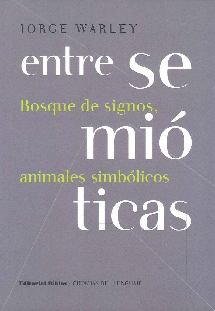 Entre semióticas. Bosque de signos, animales simbólicos | JORGE WARLEY