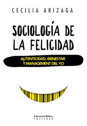 Sociología de la felicidad | CECILIA ARIZAGA