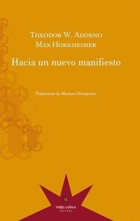Hacia un nuevo manifiesto | THEODOR W. ADORNO - MAX HORKHEIMER