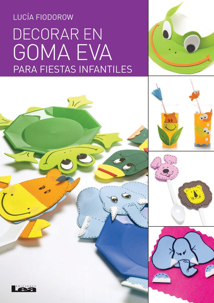 Decorar en goma eva para fiestas infantiles | LUCIA FIODOROW