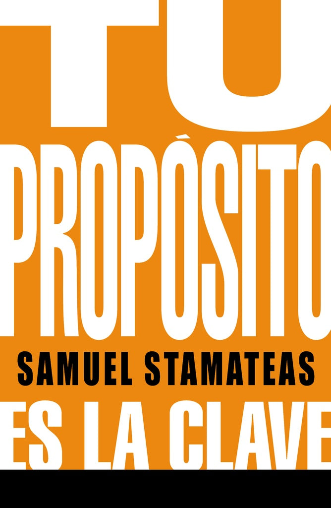 Tu Propósito es la clave | SAMUEL STAMATEAS