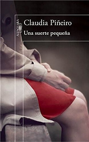 Una suerte pequeña | CLAUDIA PIÑEIRO