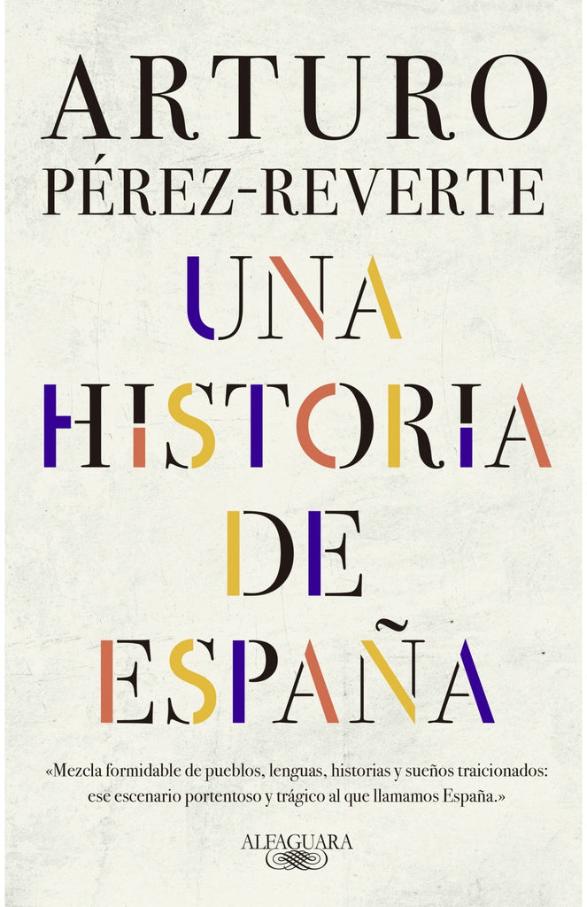 Una historia de España | Arturo Pérez-Reverte