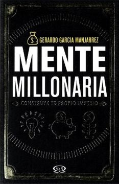 Mente millonaria | GERARDO GARCIA