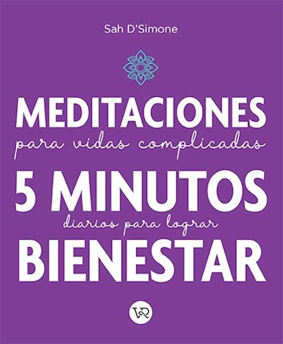 Meditaciones para vidas complicadas
| Sah D'Simone