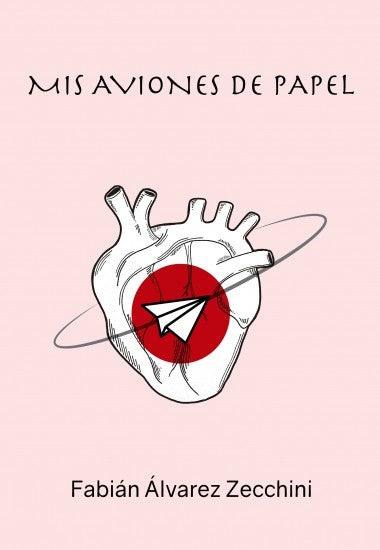 Mis aviones de papel | Fabián Álvarez Zecchini