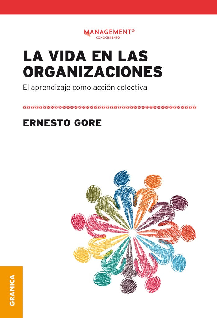 La vida en las organizaciones | ERNESTO GORE