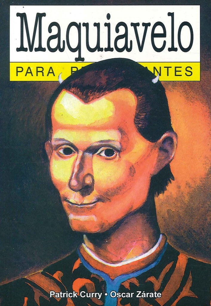 Maquiavelo para principiantes | PATRICK CURRY - OSCAR ZARATE