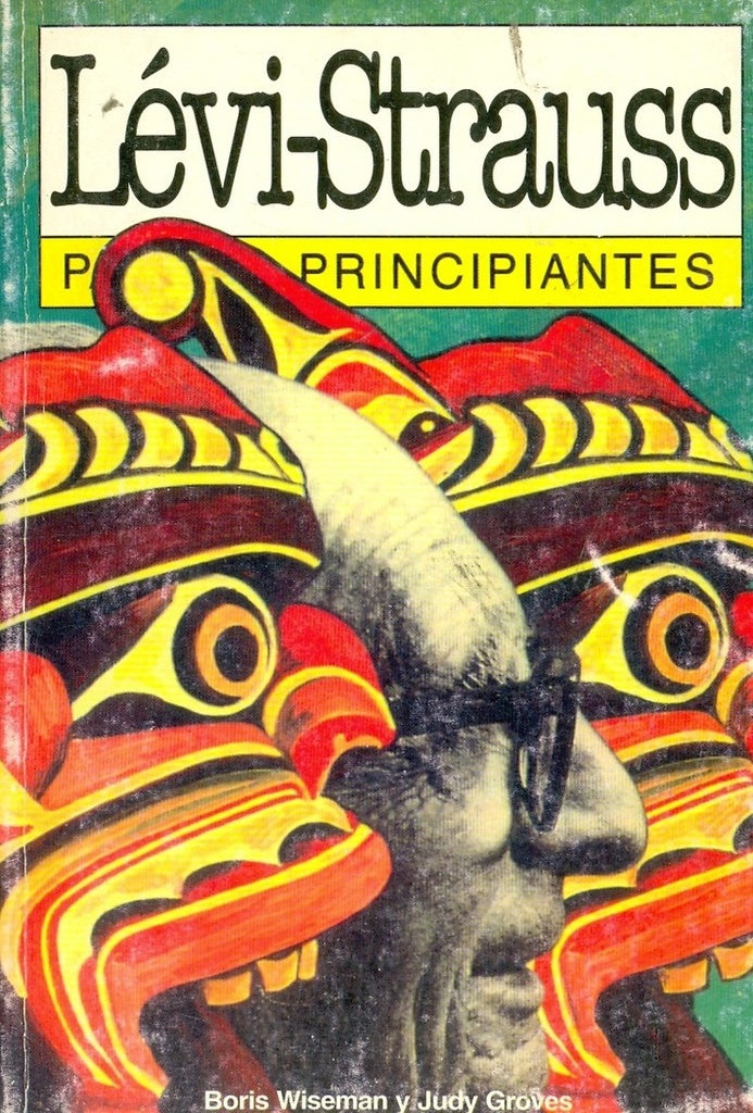 Lévi-strauss Para Principiantes | WISEMAN, BORIS/ GROVES, JUDY