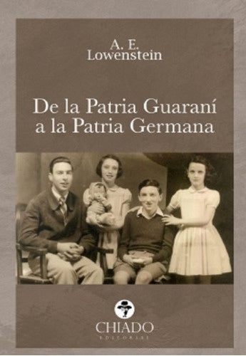 De la Patria Guaraní a la Patria Germana | A. E. LOWENSTEIN