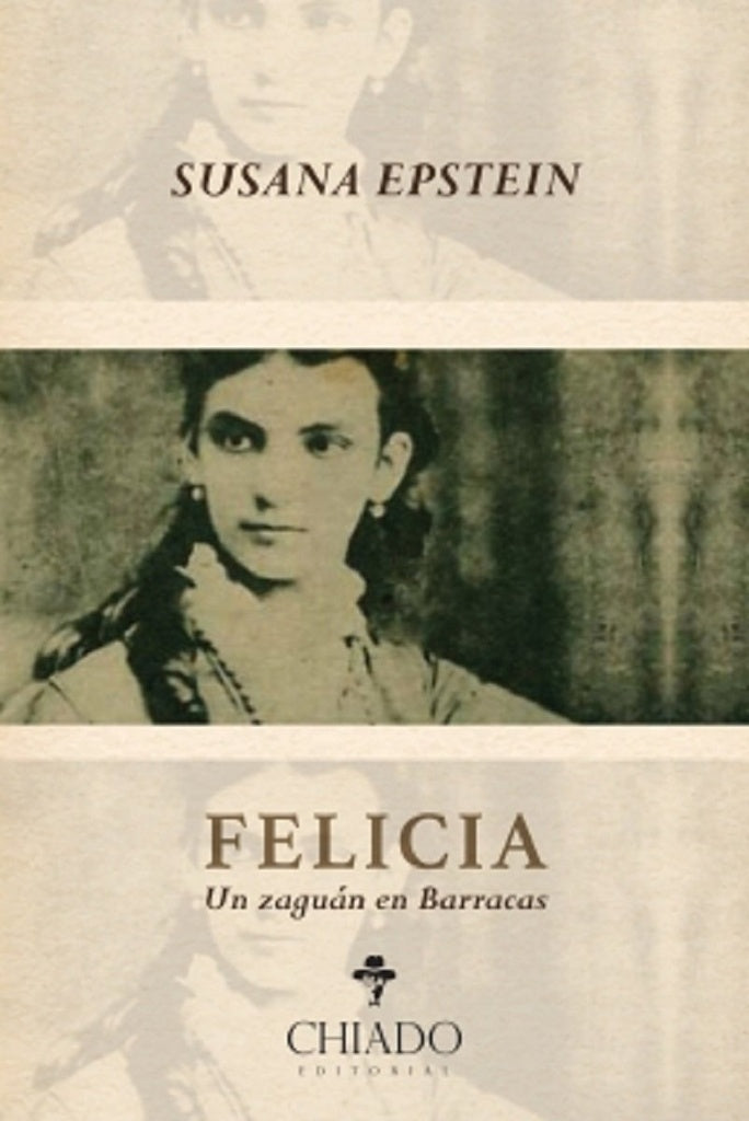 Felicia. Un zaguán en Barracas | Susana Epstein